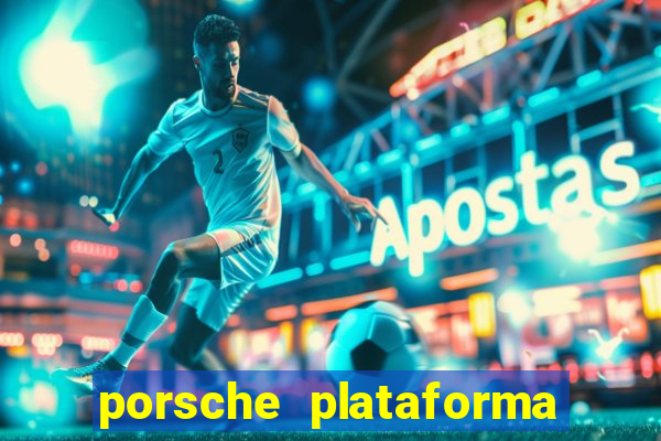 porsche plataforma de jogos